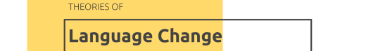 Theories of Language&nbsp;Change
